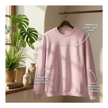 The "Don't Quit" Crewneck Sweatshirt | Minimalist Motivation