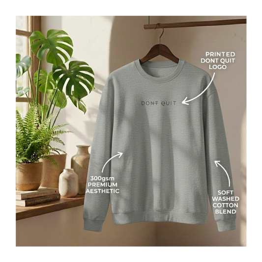 The "Don't Quit" Crewneck Sweatshirt | Minimalist Motivation