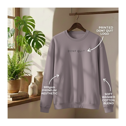 The "Don't Quit" Crewneck Sweatshirt | Minimalist Motivation