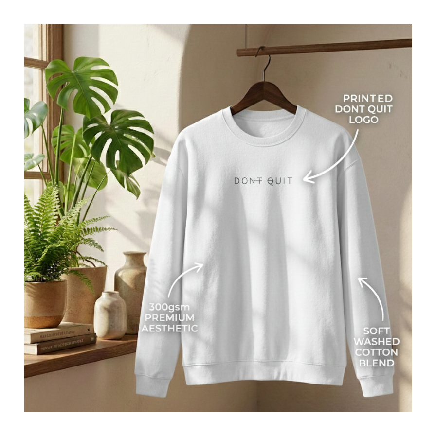 The "Don't Quit" Crewneck Sweatshirt | Minimalist Motivation